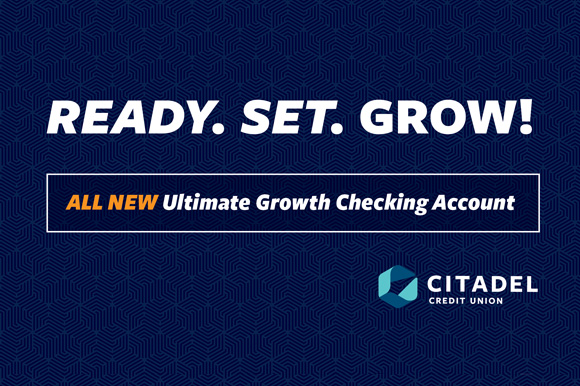 Ready.Set.Grow with Citadel's Ultimate Growth Checking